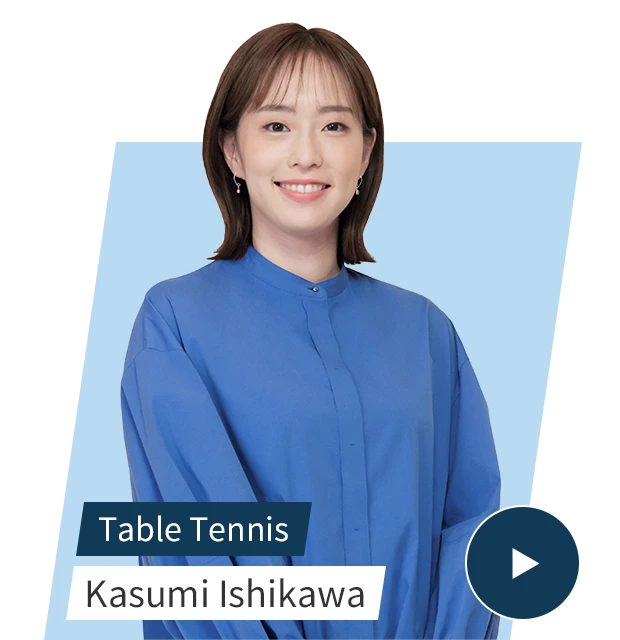 Table Tennis　Kasumi Ishikawa